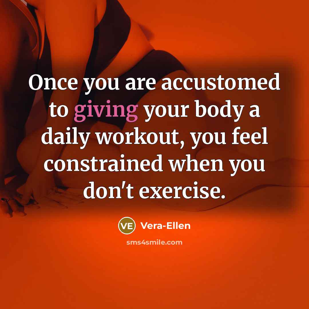 “Once you are accustomed to giving your body a daily…” quote by Vera-Ellen