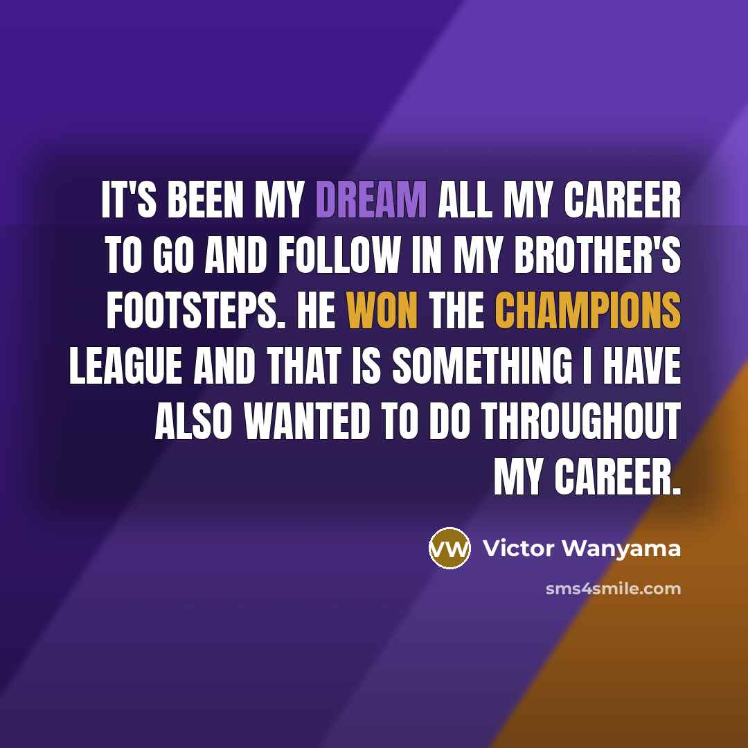 “It's been my dream all my career to go and…” quote by Victor Wanyama