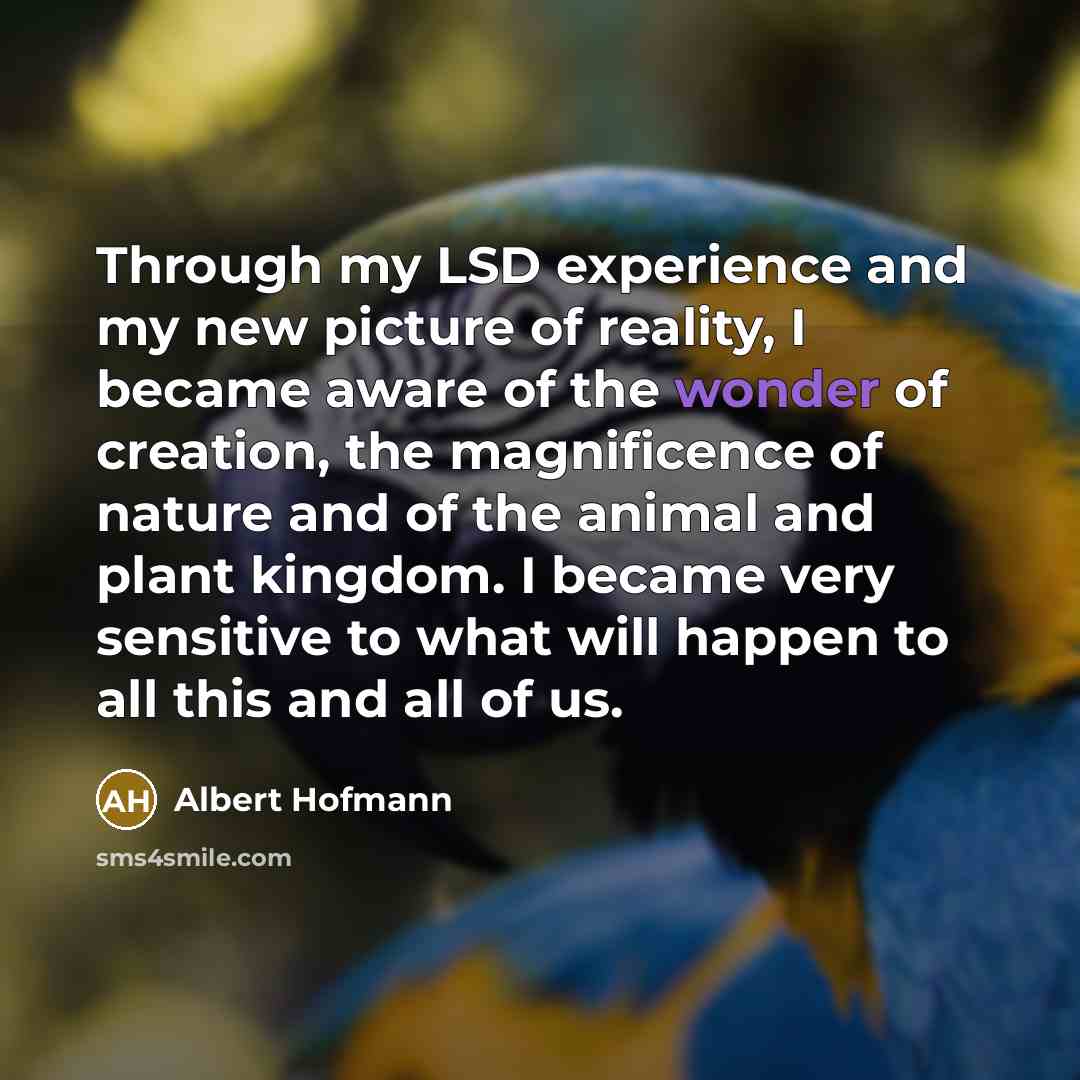 “Through my LSD experience and my new picture of reality,…” quote by Albert Hofmann