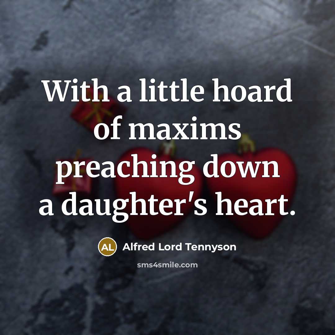 “With a little hoard of maxims preaching down a daughter's…” quote by Alfred Lord Tennyson