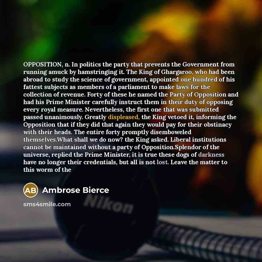 “OPPOSITION, n. In politics the party that prevents the Government…” quote by Ambrose Bierce
