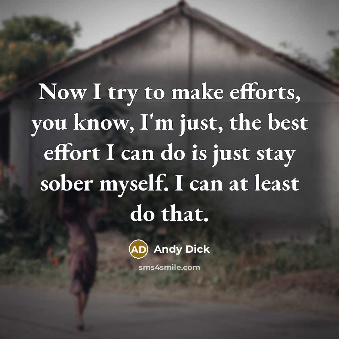 “Now I try to make efforts, you know, I'm just,…” quote by Andy Dick