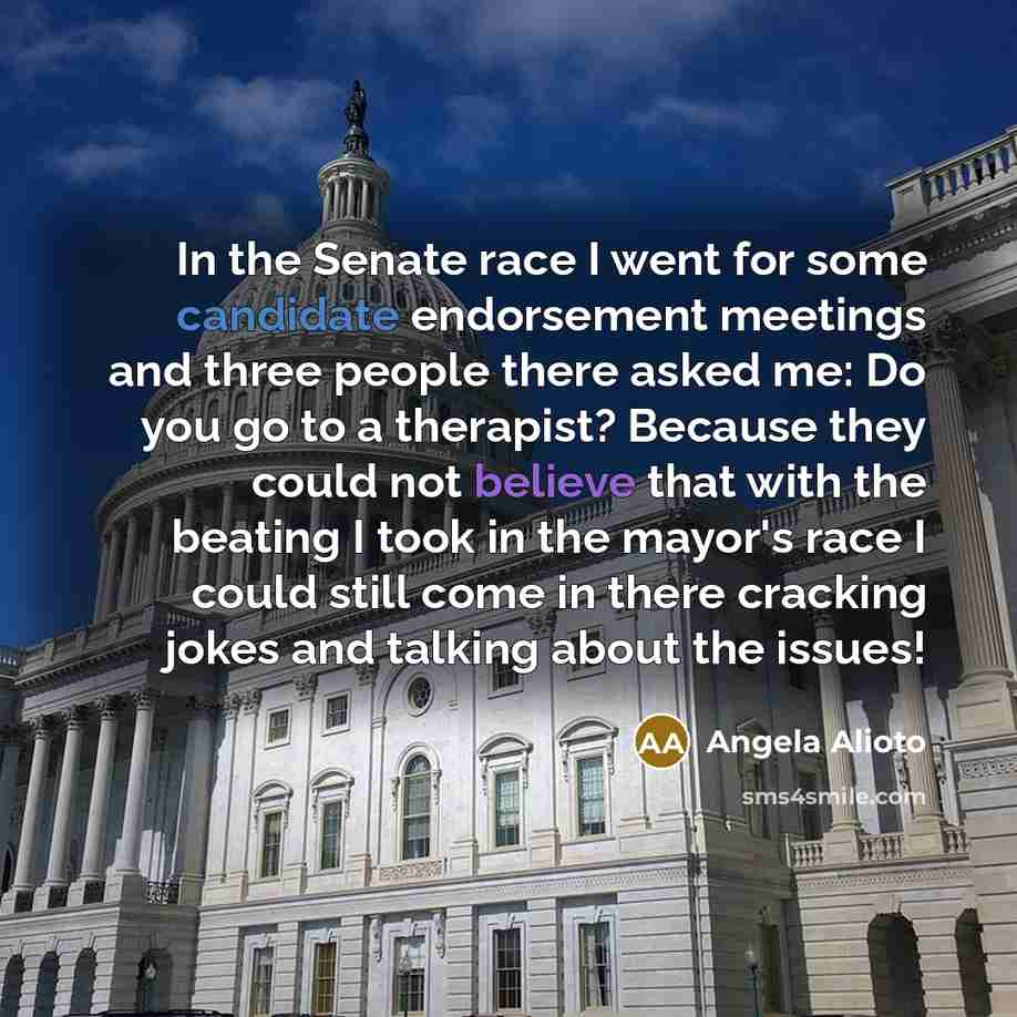“In the Senate race I went for some candidate endorsement…” quote by Angela Alioto