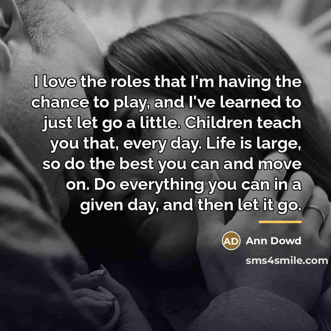 “I love the roles that I'm having the chance to…” quote by Ann Dowd