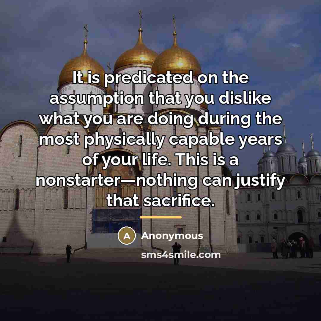 “It is predicated on the assumption that you dislike what…” quote by Anonymous