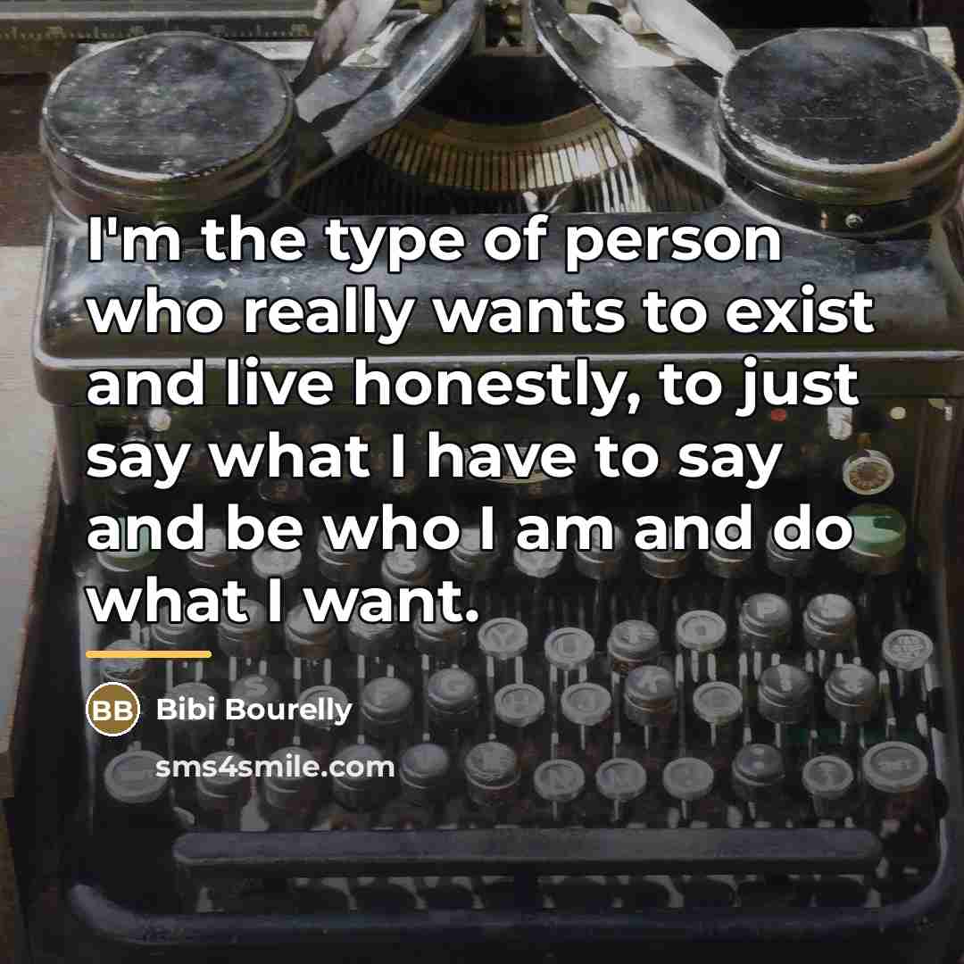 “I'm the type of person who really wants to exist…” quote by Bibi Bourelly