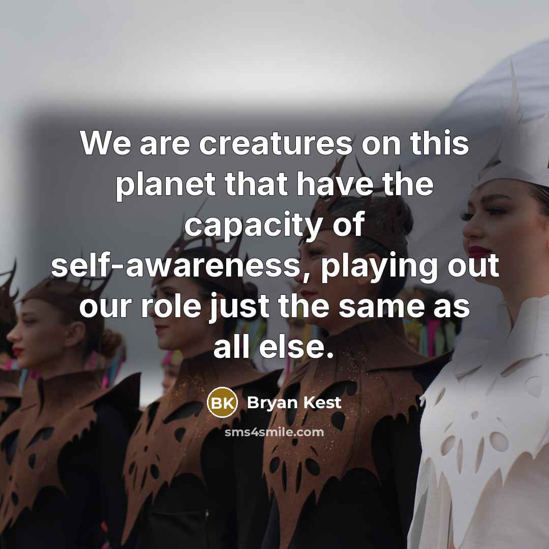 “We are creatures on this planet that have the capacity…” quote by Bryan Kest