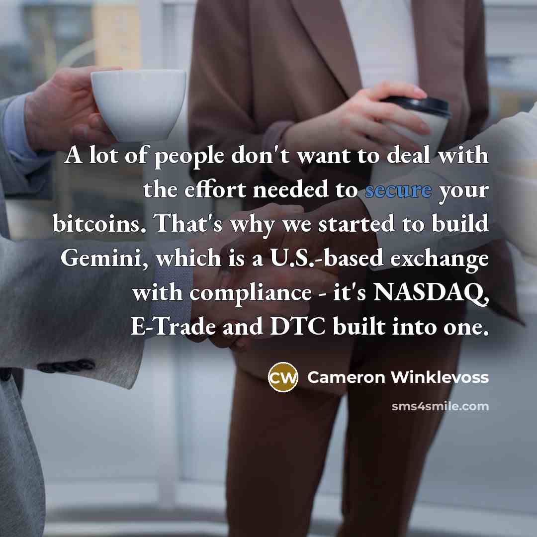 “A lot of people don't want to deal with the…” quote by Cameron Winklevoss