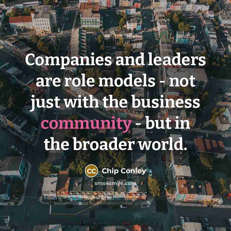“Companies and leaders are role models - not just with…” quote by Chip Conley