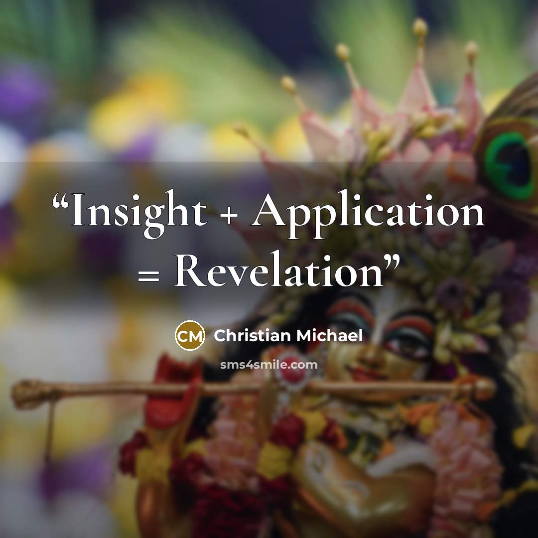 “Insight + Application = Revelation” quote by Christian Michael