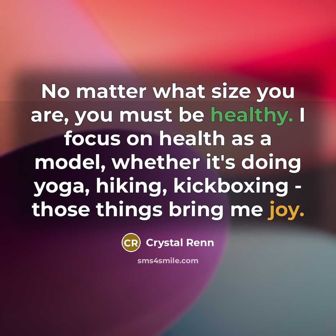 “No matter what size you are, you must be healthy.…” quote by Crystal Renn