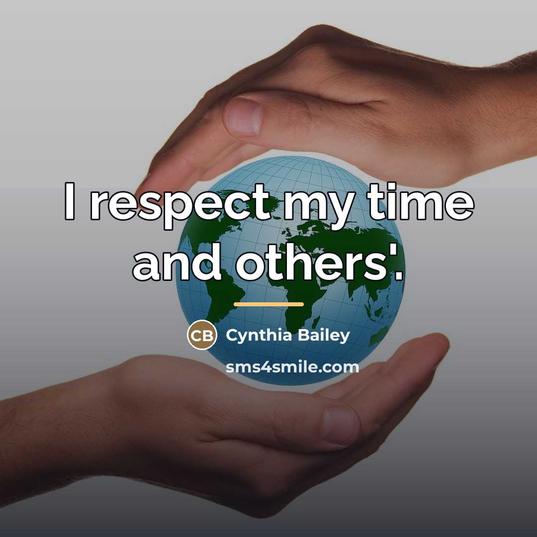 “I respect my time and others'.…” quote by Cynthia Bailey