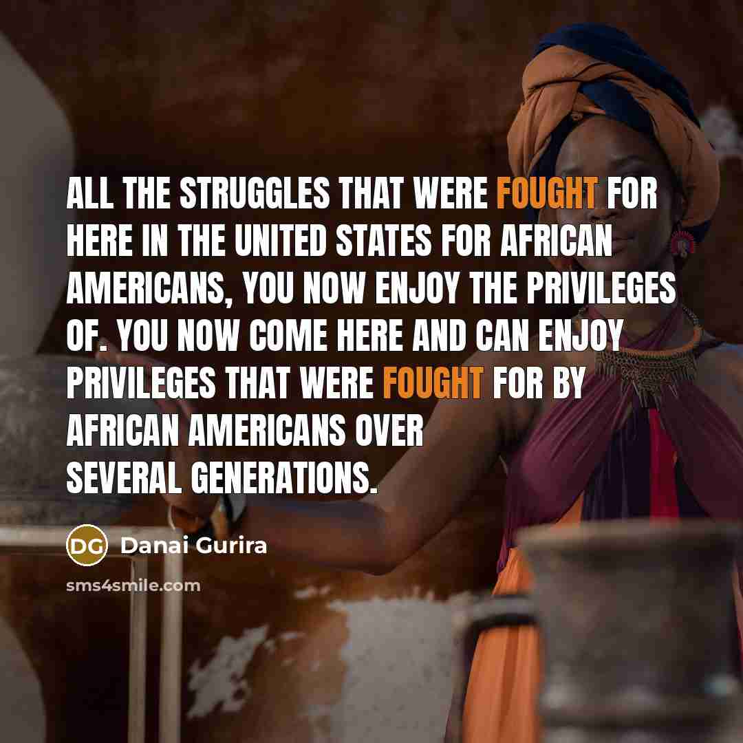 “All the struggles that were fought for here in the…” quote by Danai Gurira