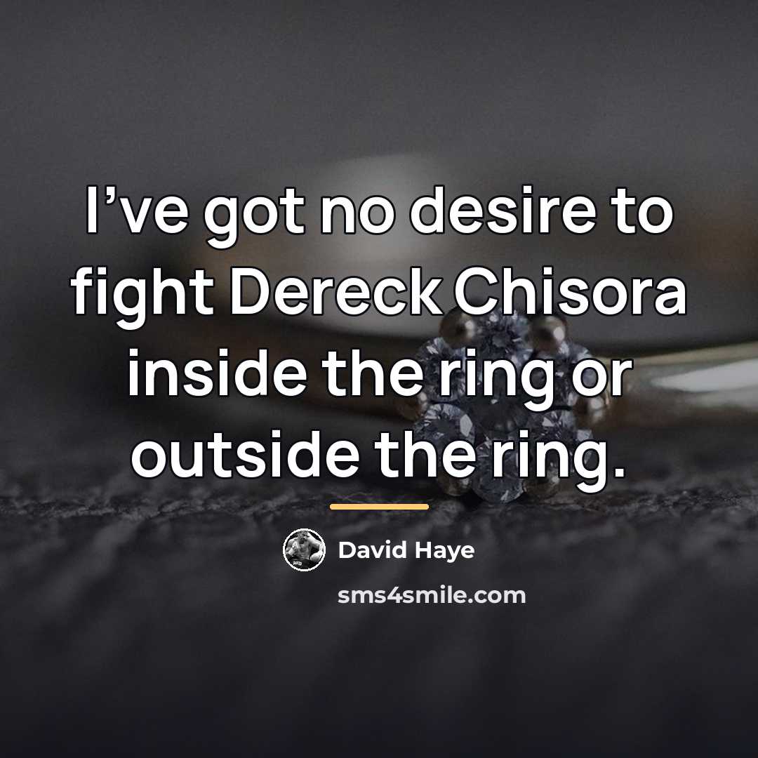 “I've got no desire to fight Dereck Chisora inside the…” quote by David Haye