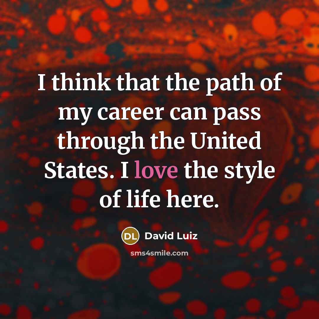 “I think that the path of my career can pass…” quote by David Luiz