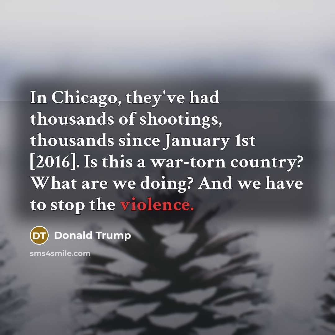 “In Chicago, they've had thousands of shootings, thousands since January…” quote by Donald Trump