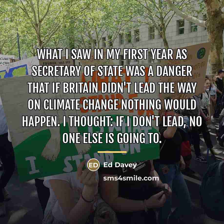 “What I saw in my first year as secretary of…” quote by Ed Davey