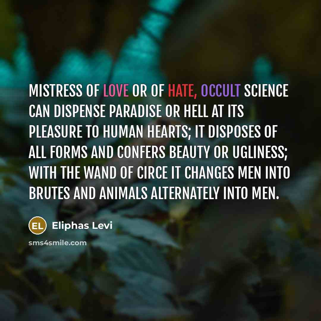 “Mistress of love or of hate, occult science can dispense…” quote by Eliphas Levi