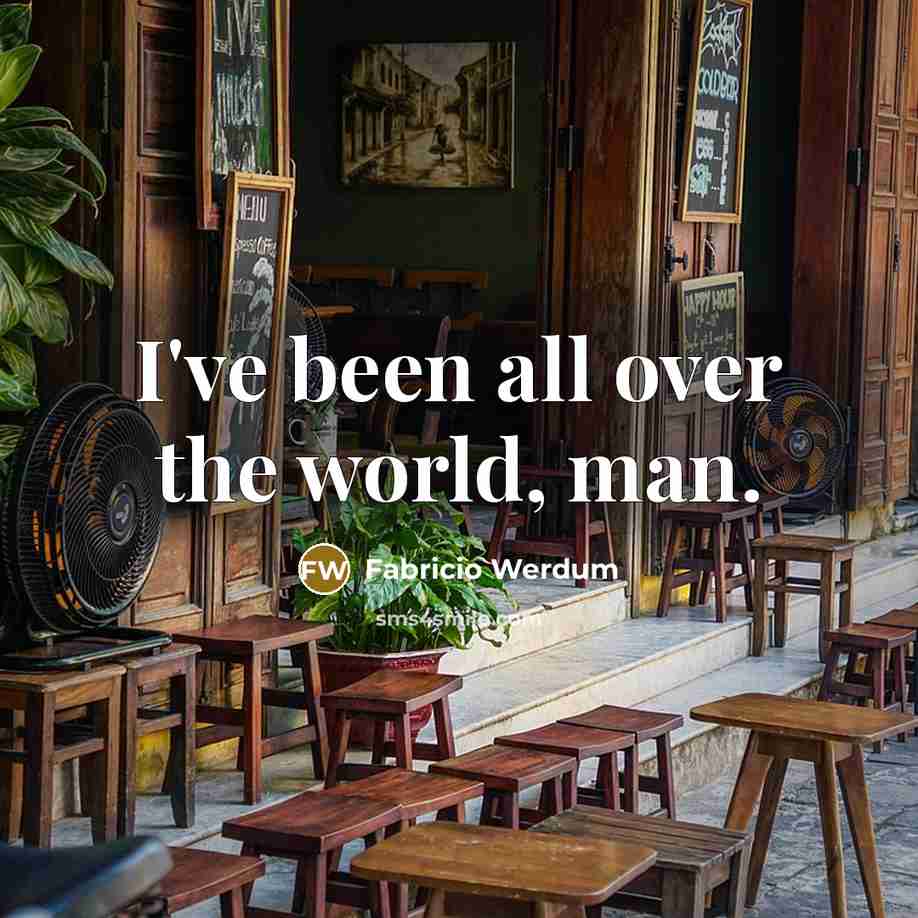 “I've been all over the world, man.…” quote by Fabricio Werdum