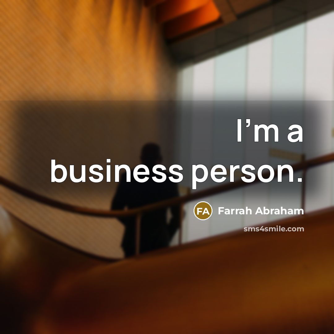 “I'm a business person.…” quote by Farrah Abraham