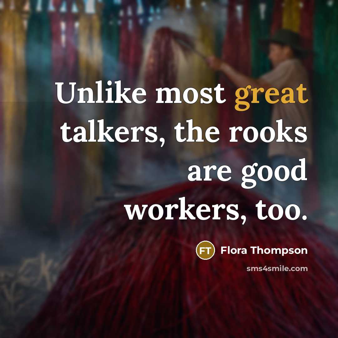 “Unlike most great talkers, the rooks are good workers, too.…” quote by Flora Thompson
