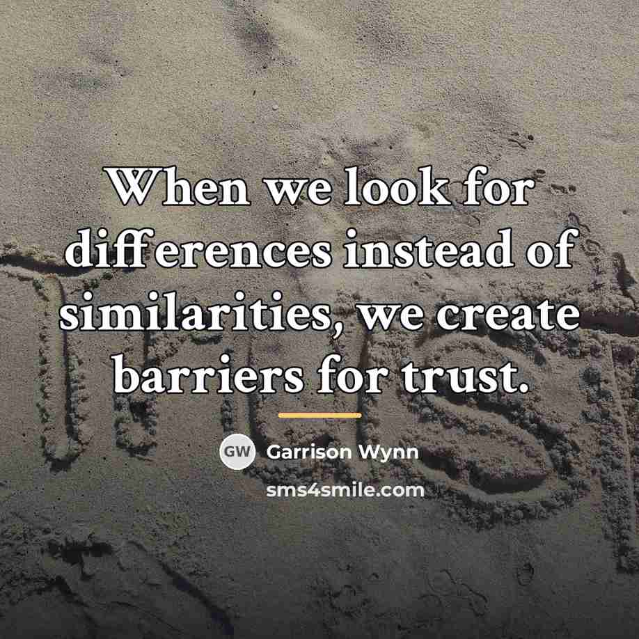 “When we look for differences instead of similarities, we create…” quote by Garrison Wynn