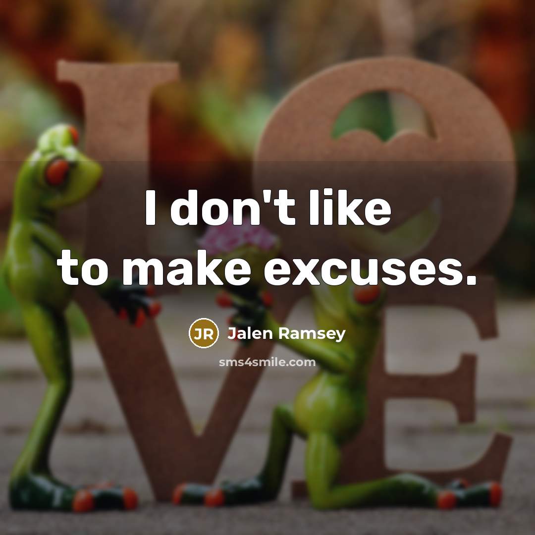 “I don't like to make excuses.…” quote by Jalen Ramsey