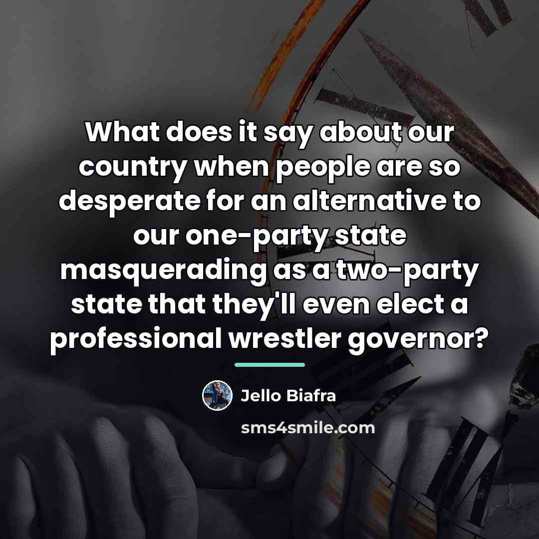 “What does it say about our country when people are…” quote by Jello Biafra