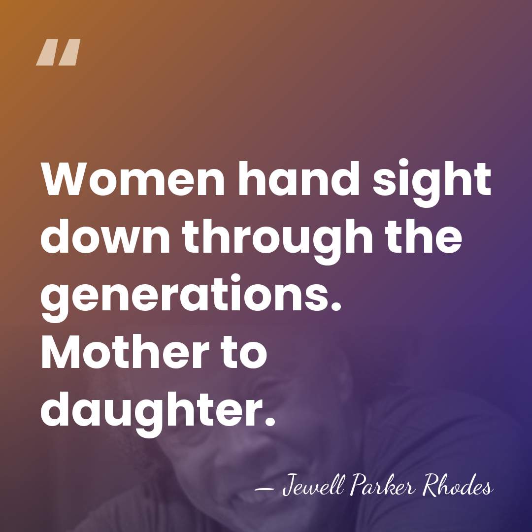 Women hand sight down through the generations. Mother to daughter. - Jewell Parker Rhodes