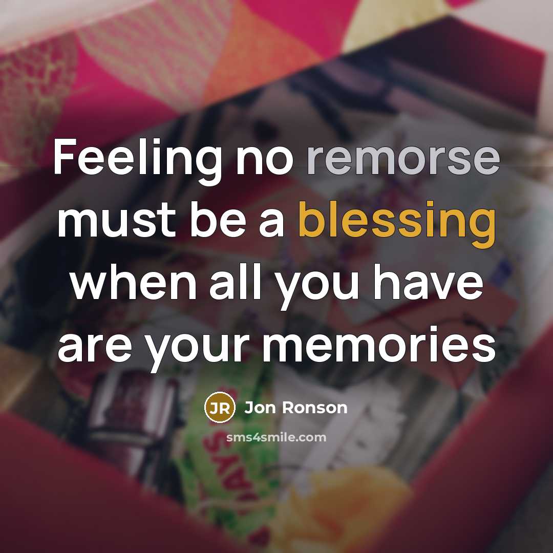 “Feeling no remorse must be a blessing when all you…” quote by Jon Ronson