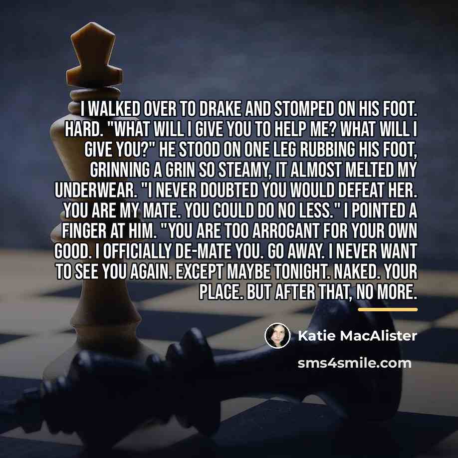 “I walked over to Drake and stomped on his foot.…” quote by Katie MacAlister