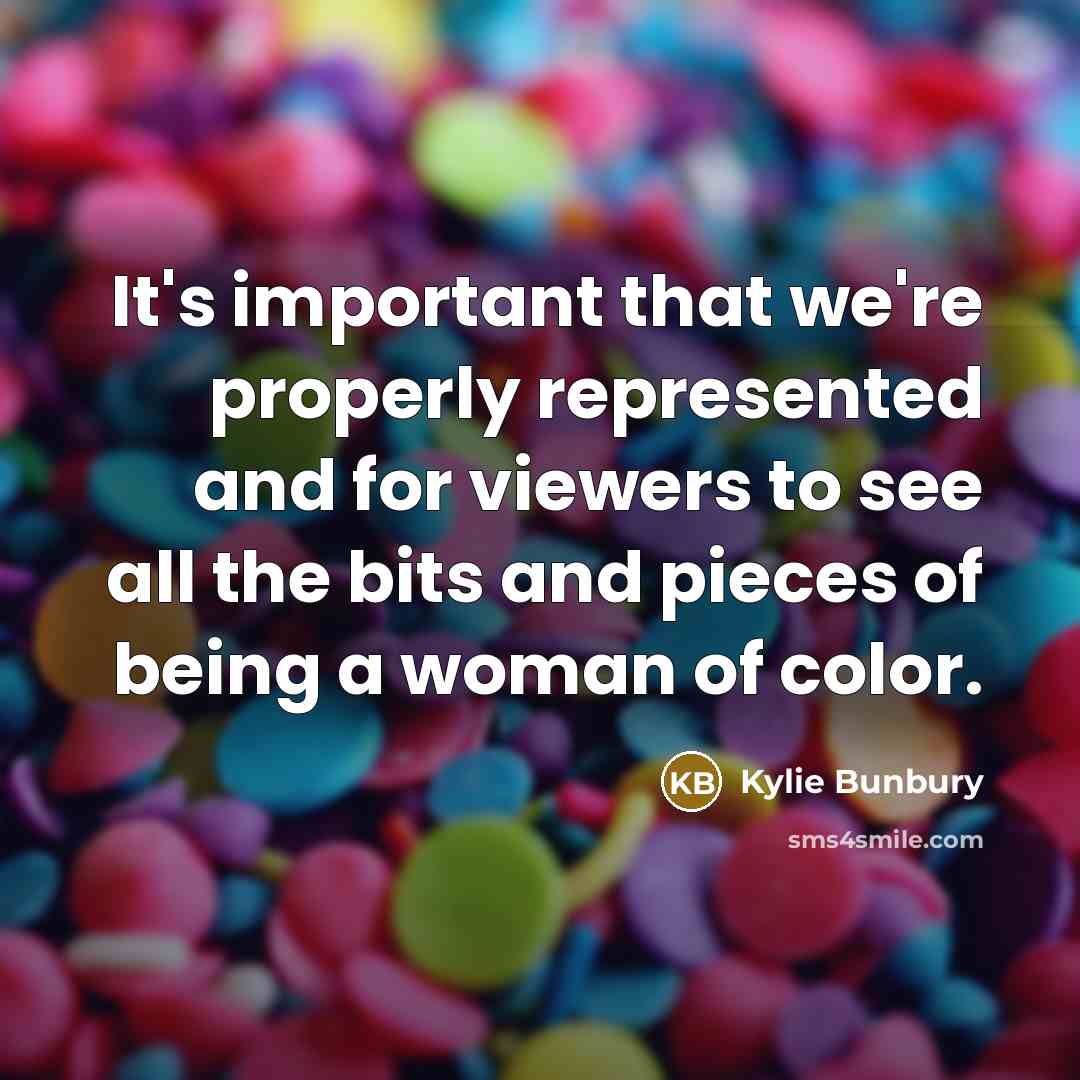 “It's important that we're properly represented and for viewers to…” quote by Kylie Bunbury