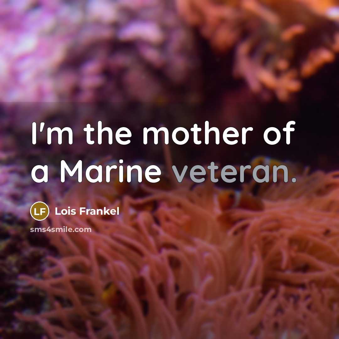 “I'm the mother of a Marine veteran.…” quote by Lois Frankel