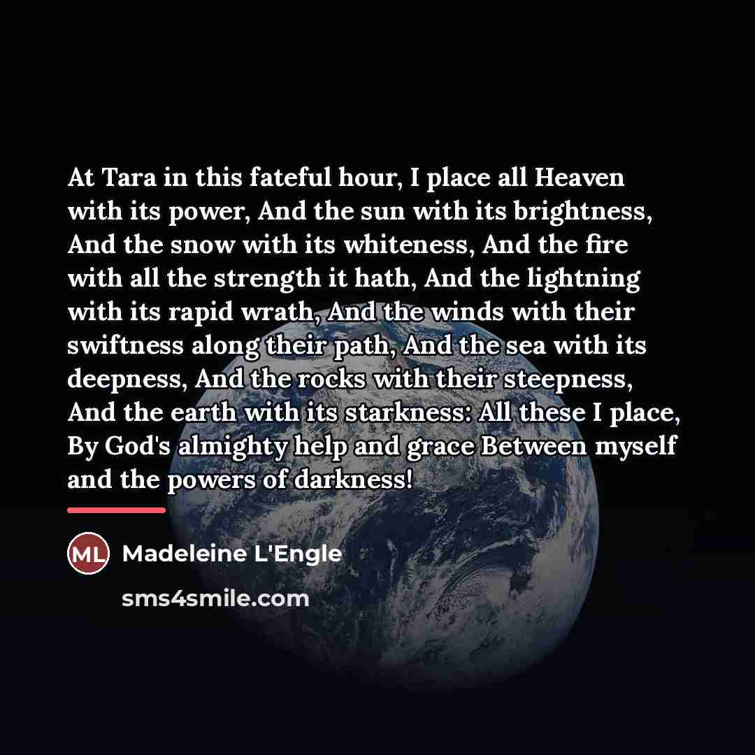 “At Tara in this fateful hour, I place all Heaven…” quote by Madeleine L'Engle