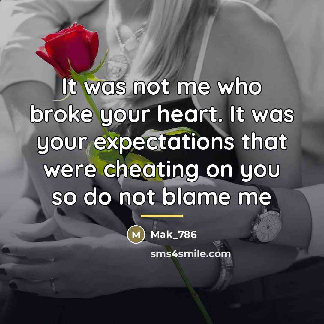 “It was not me who broke your heart. It was…” quote by Mak_786