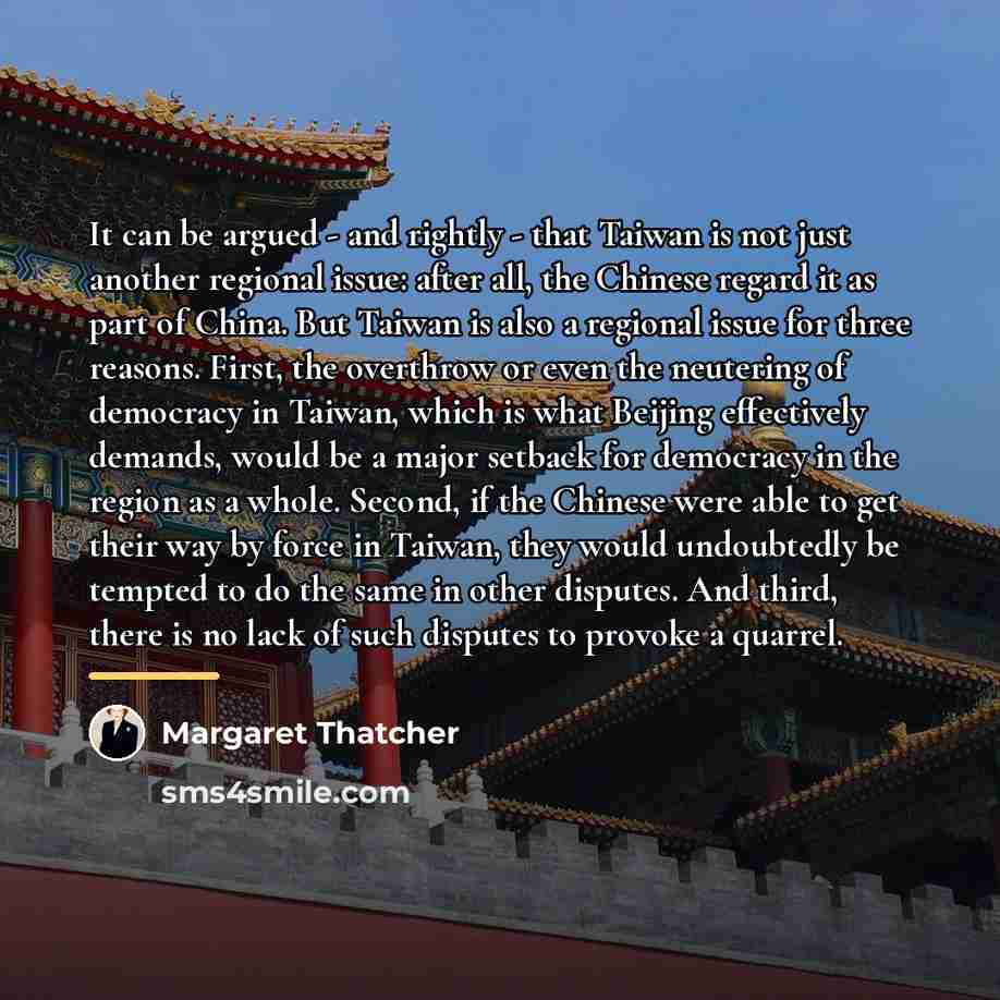 “It can be argued - and rightly - that Taiwan…” quote by Margaret Thatcher