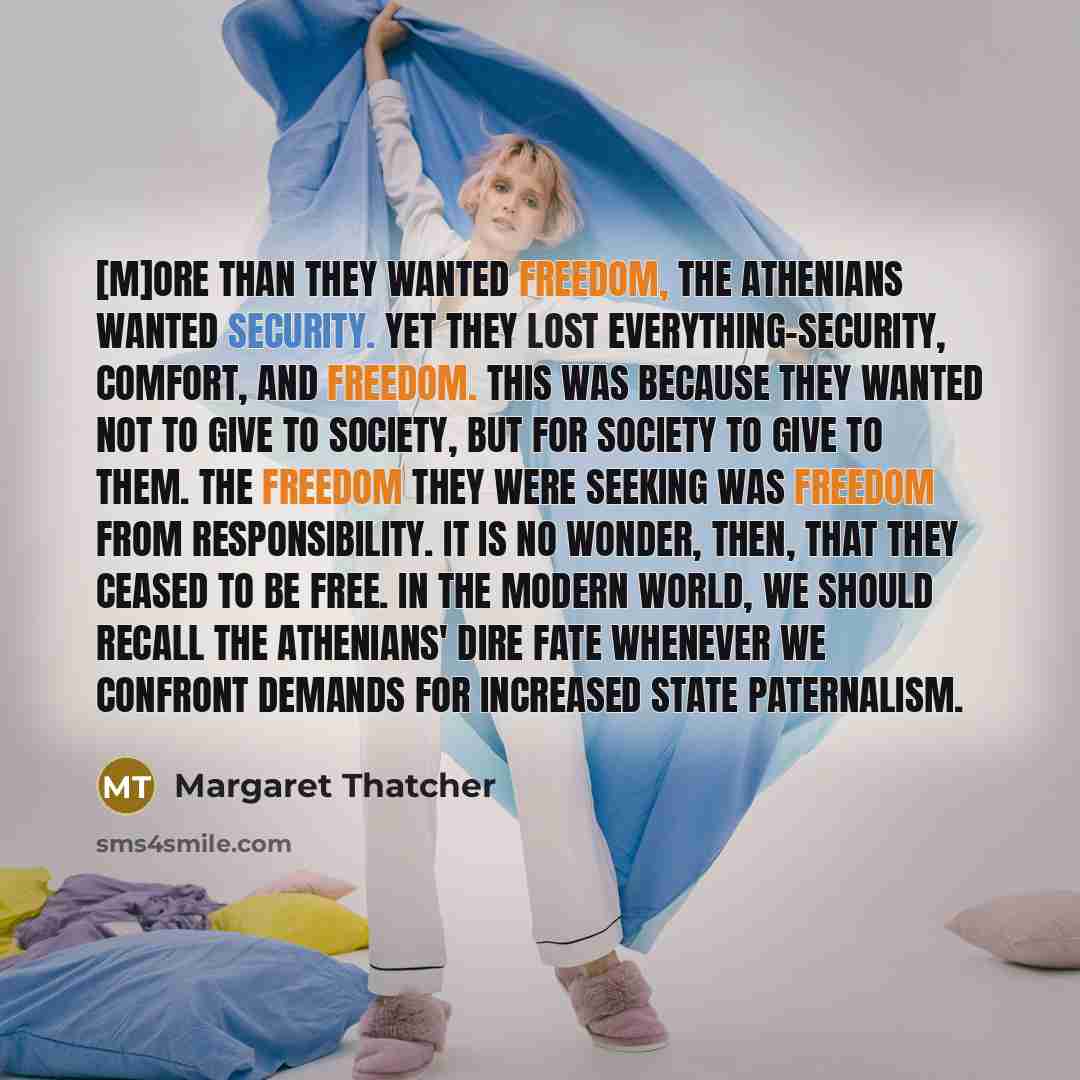“[M]ore than they wanted freedom, the Athenians wanted security. Yet…” quote by Margaret Thatcher
