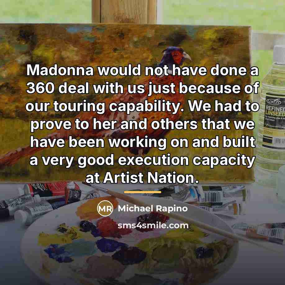 “Madonna would not have done a 360 deal with us…” quote by Michael Rapino