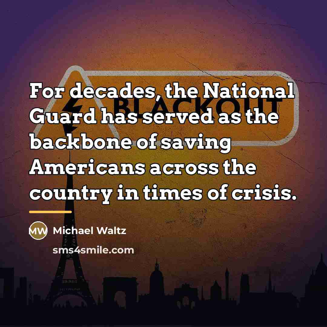 “For decades, the National Guard has served as the backbone…” quote by Michael Waltz