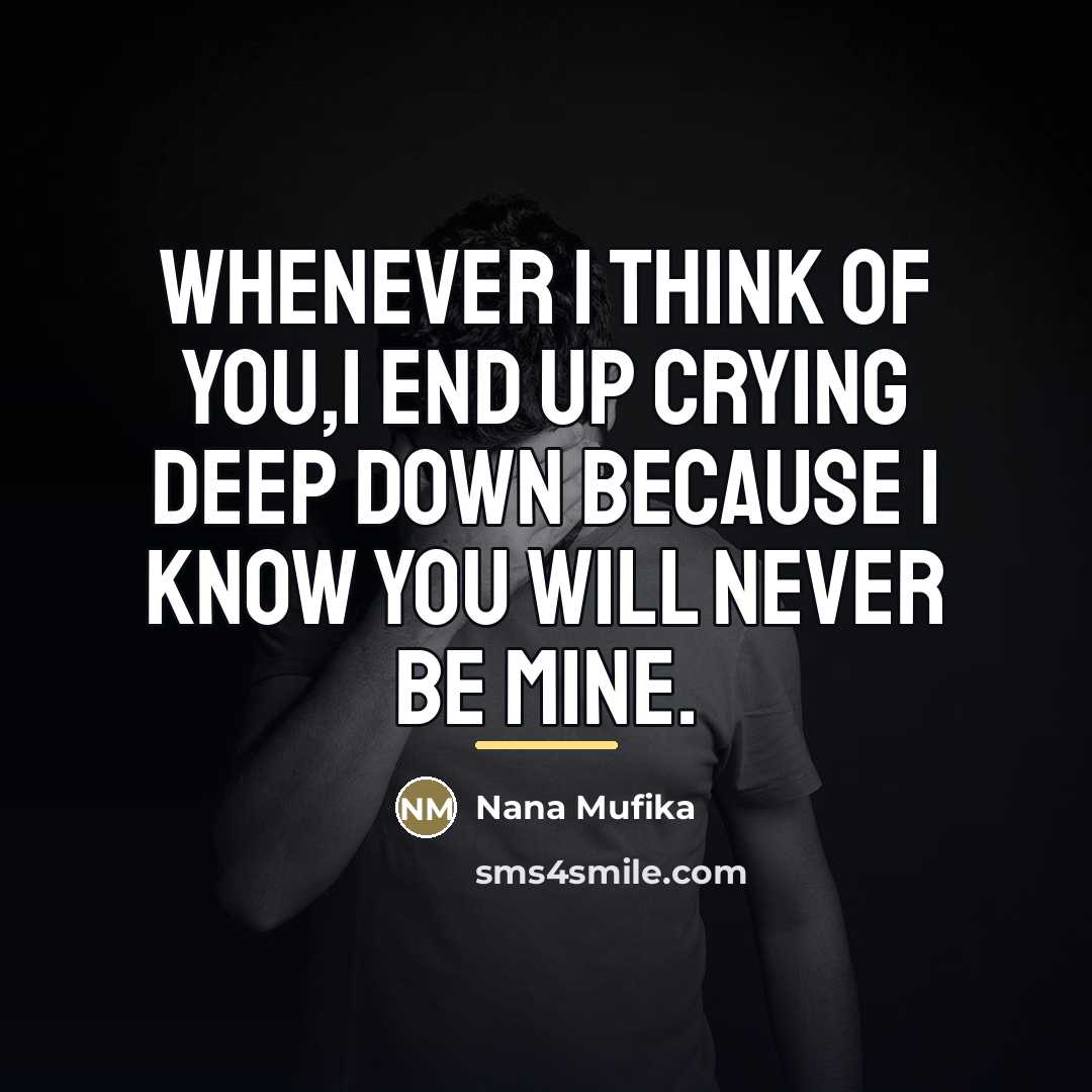 “Whenever I think of you,i end up crying deep down…” quote by Nana Mufika