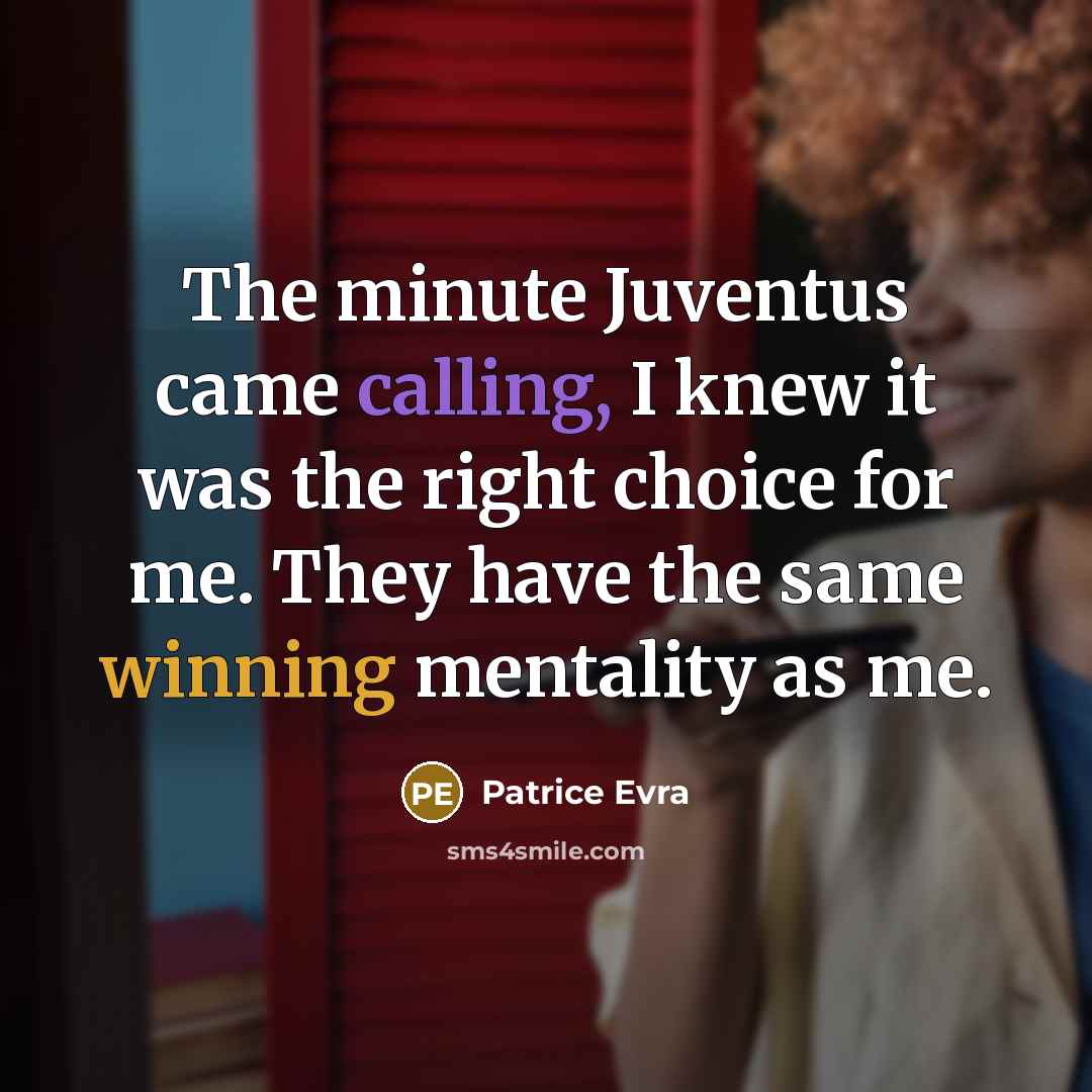 “The minute Juventus came calling, I knew it was the…” quote by Patrice Evra