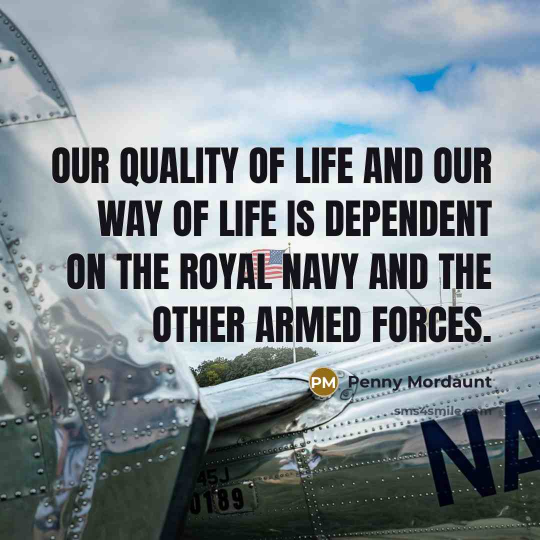 “Our quality of life and our way of life is…” quote by Penny Mordaunt