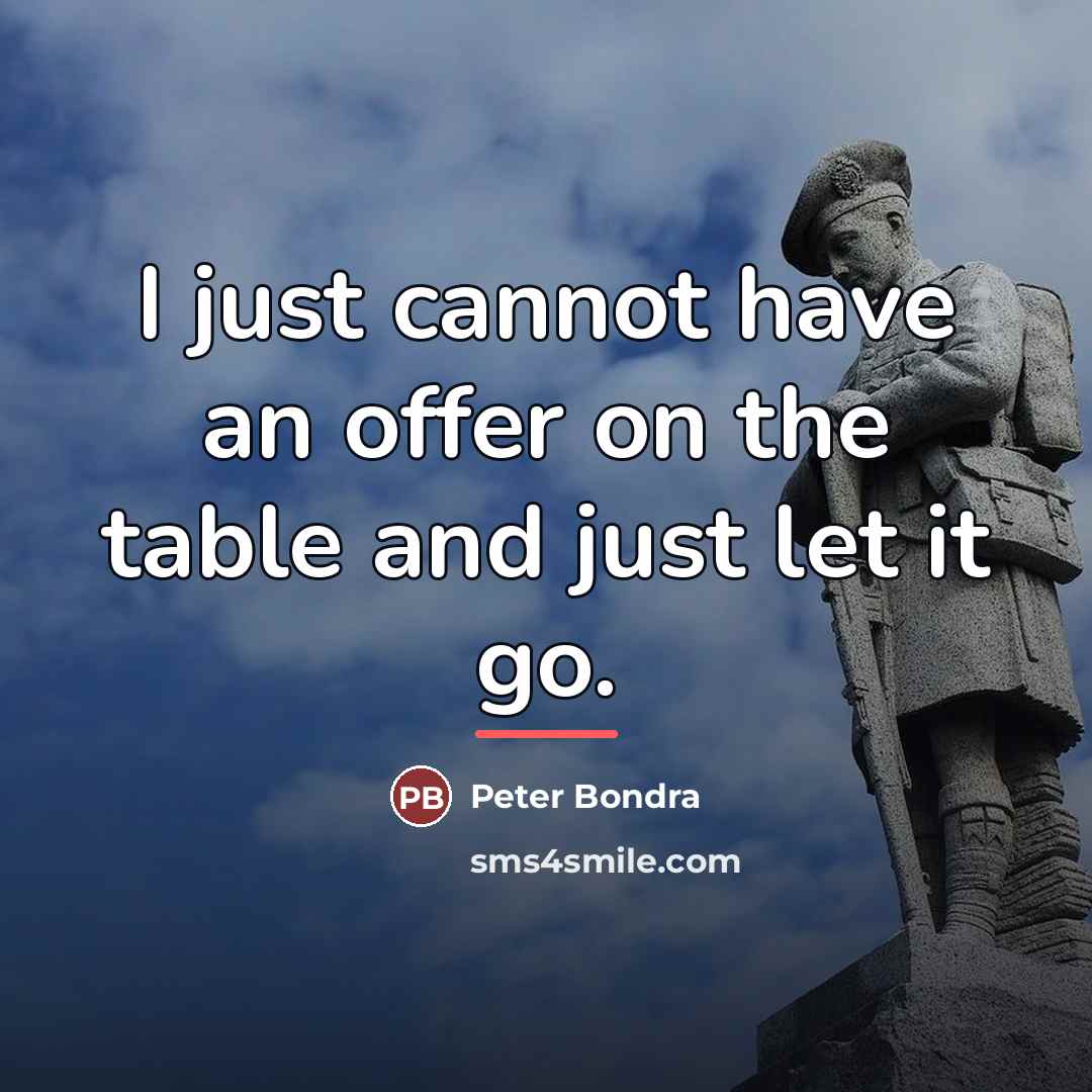 “I just cannot have an offer on the table and…” quote by Peter Bondra