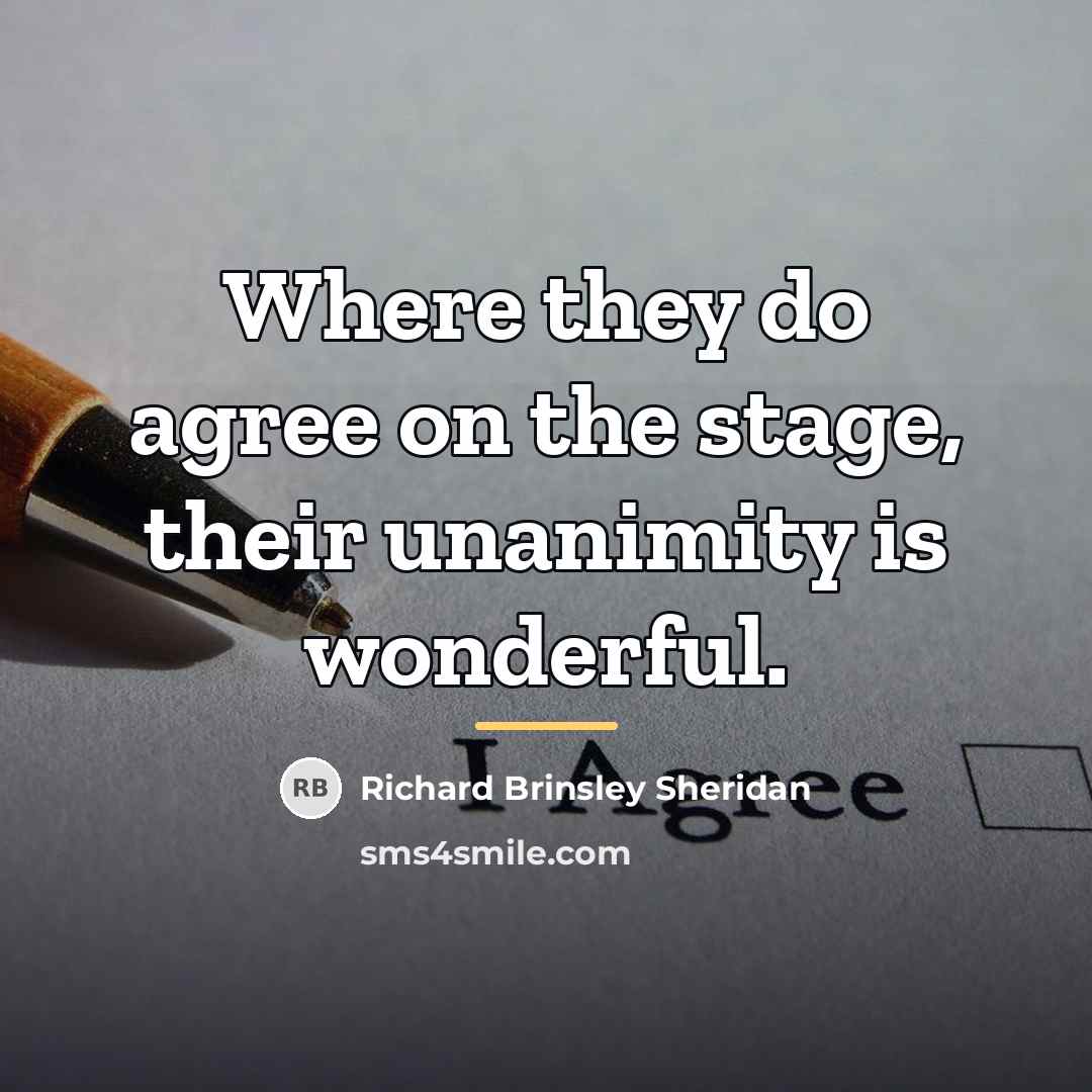 “Where they do agree on the stage, their unanimity is…” quote by Richard Brinsley Sheridan