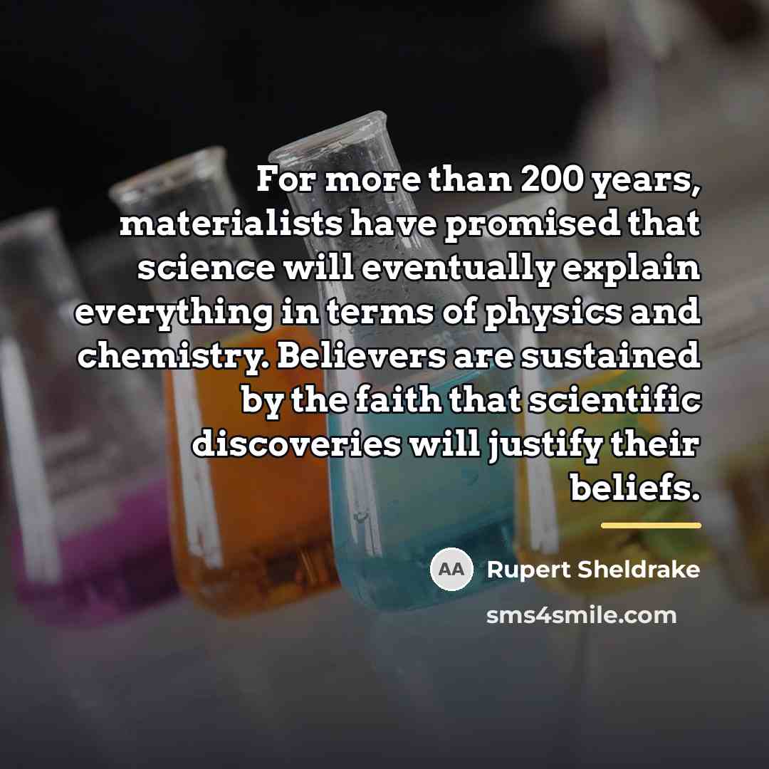 “For more than 200 years, materialists have promised that science…” quote by Rupert Sheldrake