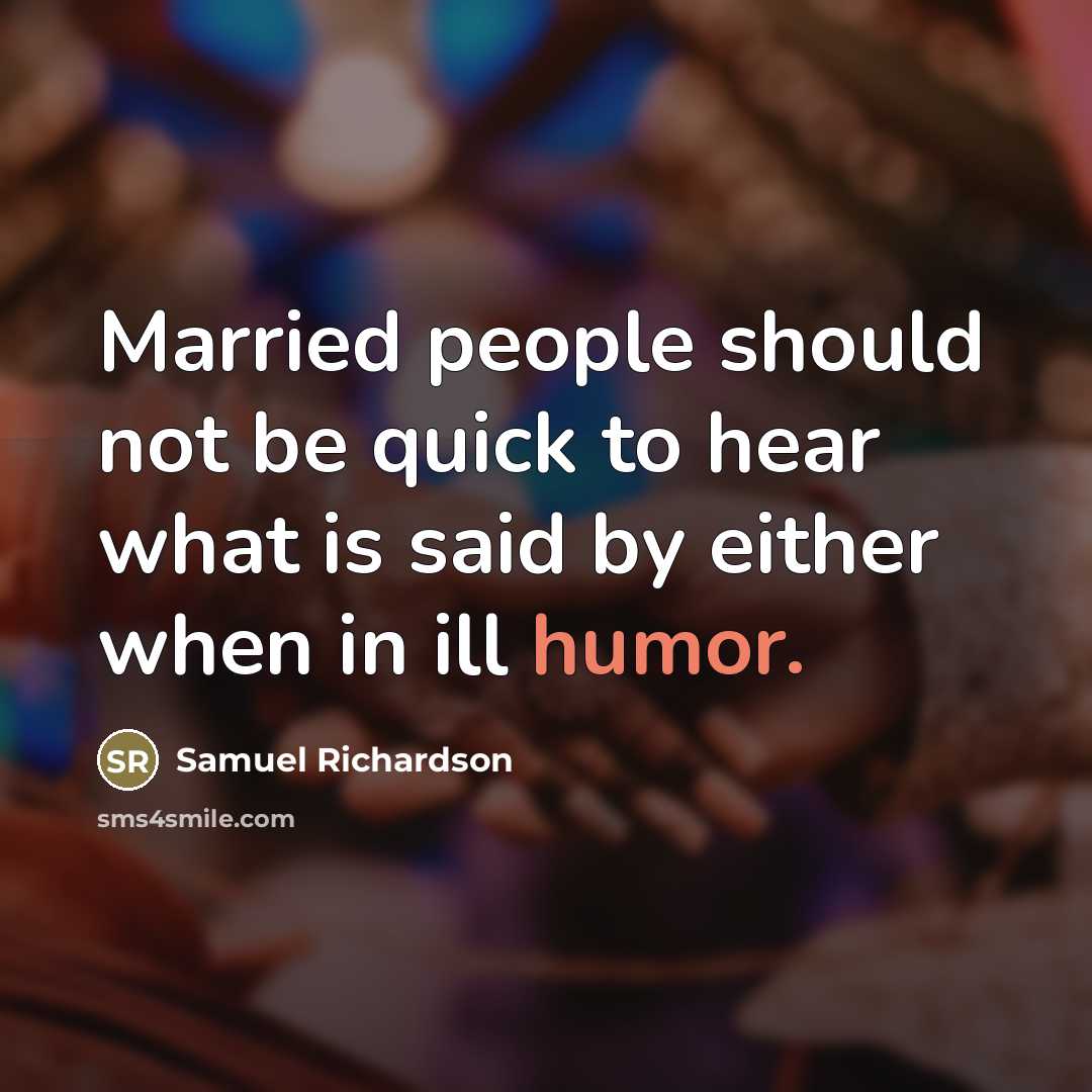“Married people should not be quick to hear what is…” quote by Samuel Richardson
