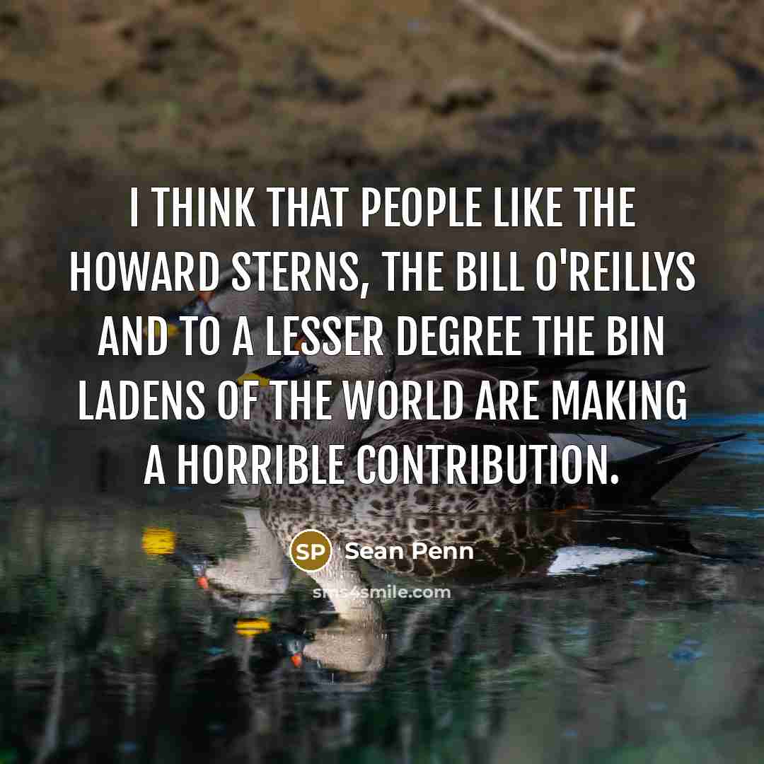 “I think that people like the Howard Sterns, the Bill…” quote by Sean Penn