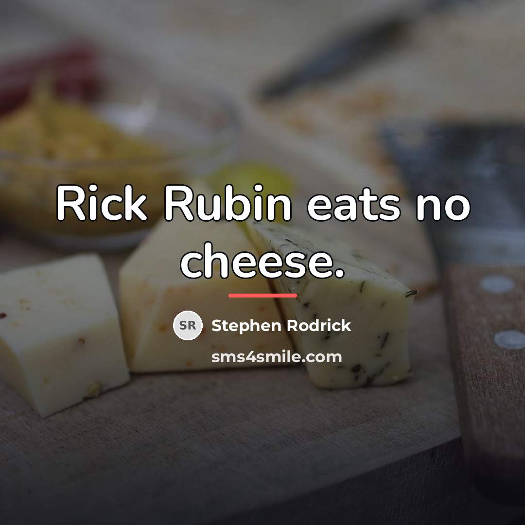 “Rick Rubin eats no cheese.…” quote by Stephen Rodrick
