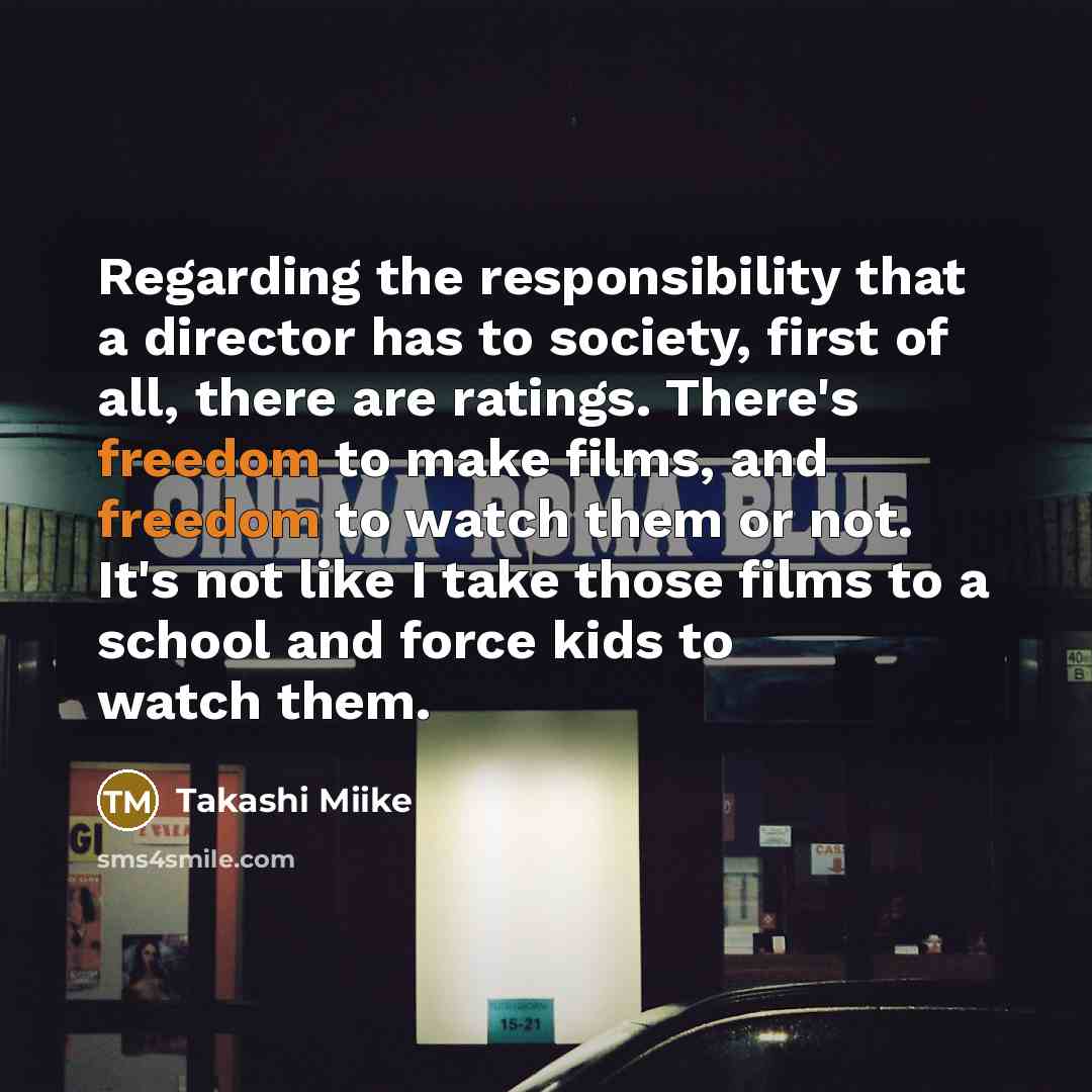 “Regarding the responsibility that a director has to society, first…” quote by Takashi Miike