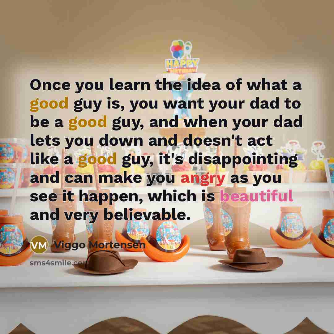 “Once you learn the idea of what a good guy…” quote by Viggo Mortensen